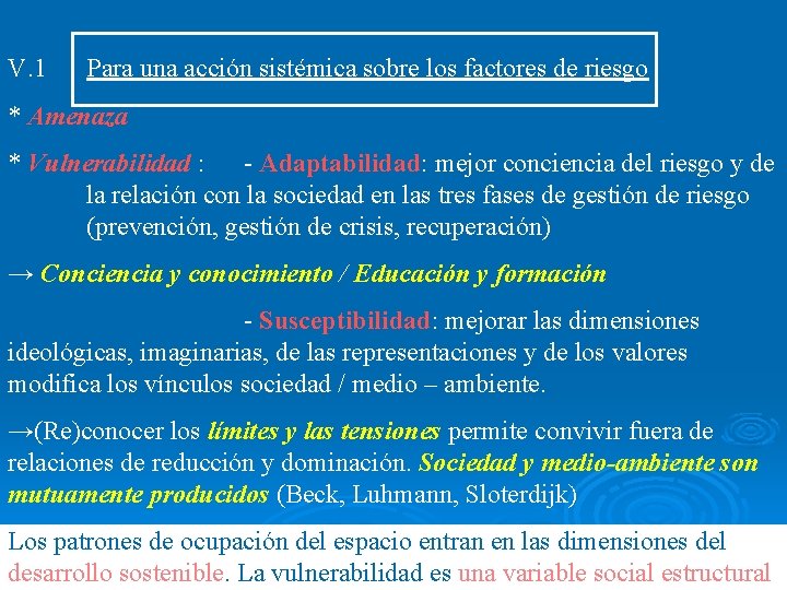 V. 1 Para una acción sistémica sobre los factores de riesgo * Amenaza *