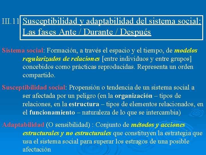 III. 11 Susceptibilidad y adaptabilidad del sistema social: Las fases Ante / Durante /