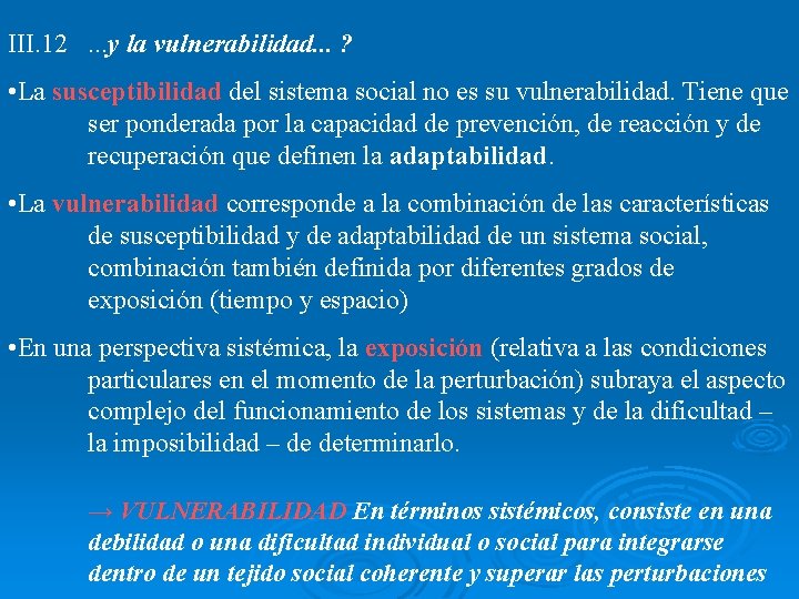 III. 12. . . y la vulnerabilidad. . . ? • La susceptibilidad del