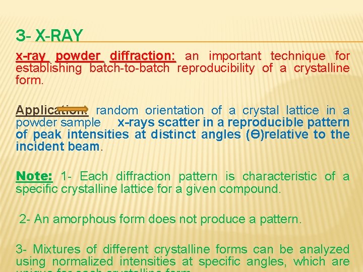 3 - X-RAY x-ray powder diffraction: an important technique for establishing batch-to-batch reproducibility of