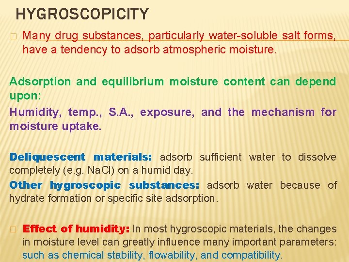 HYGROSCOPICITY � Many drug substances, particularly water-soluble salt forms, have a tendency to adsorb
