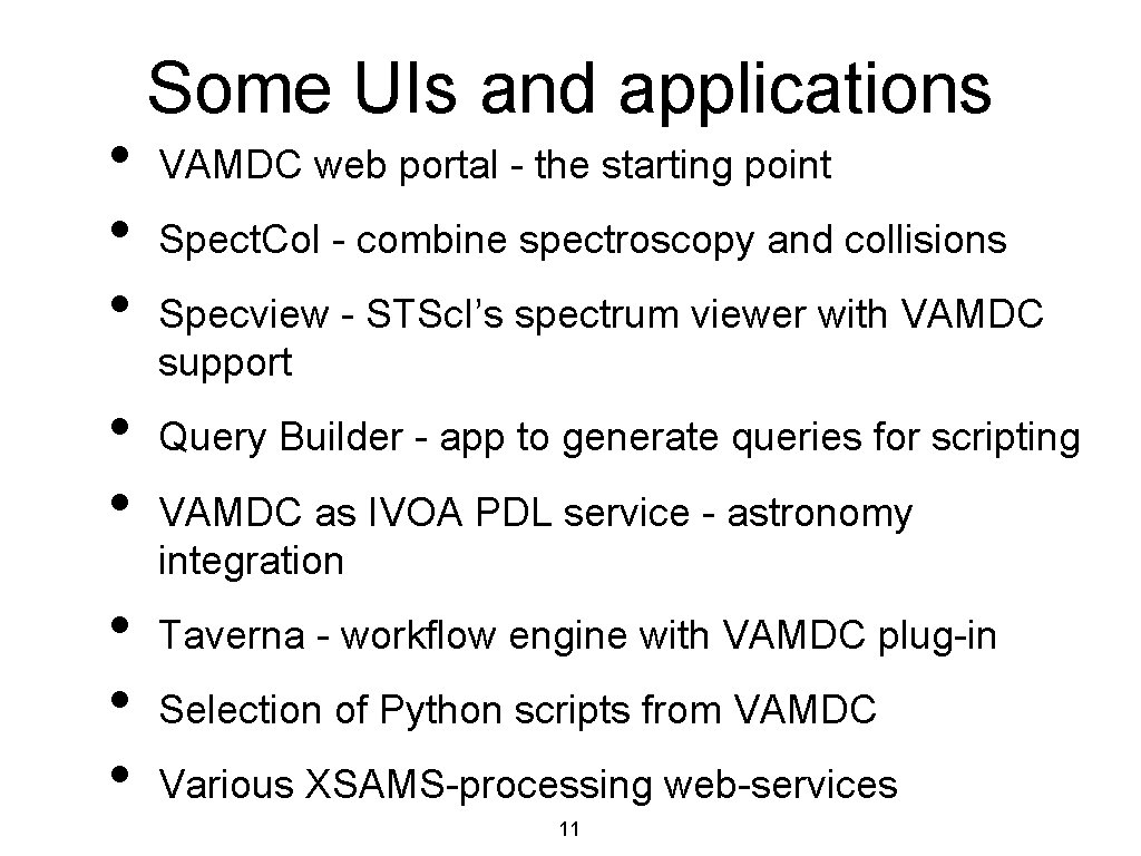  • • Some UIs and applications VAMDC web portal - the starting point