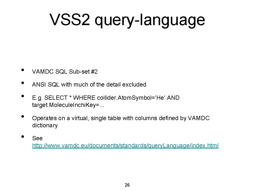 VSS 2 query-language • • • VAMDC SQL Sub-set #2 ANSI SQL with much