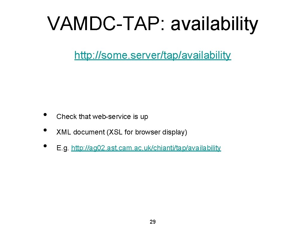 VAMDC-TAP: availability http: //some. server/tap/availability • • • Check that web-service is up XML
