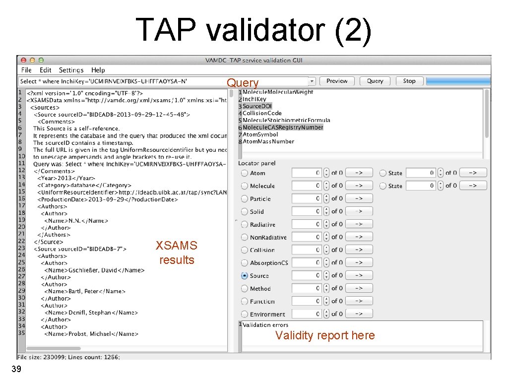 TAP validator (2) Query XSAMS results Validity report here 39 