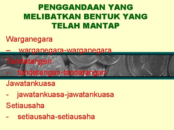 PENGGANDAAN YANG MELIBATKAN BENTUK YANG TELAH MANTAP Warganegara – warganegara-warganegara Tandatangan - tandatangan-tandatangan Jawatankuasa