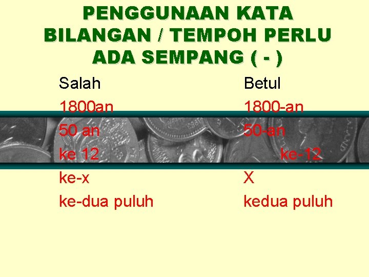 PENGGUNAAN KATA BILANGAN / TEMPOH PERLU ADA SEMPANG ( - ) Salah 1800 an