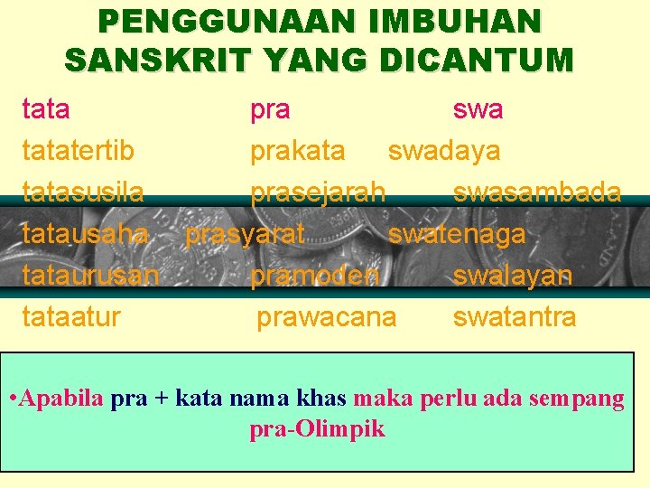 PENGGUNAAN IMBUHAN SANSKRIT YANG DICANTUM tata pra swa tatatertib prakata swadaya tatasusila prasejarah swasambada