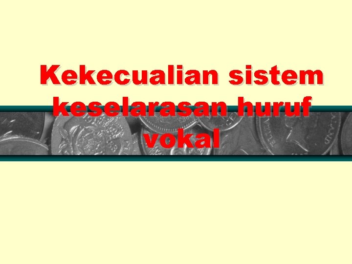 Kekecualian sistem keselarasan huruf vokal 