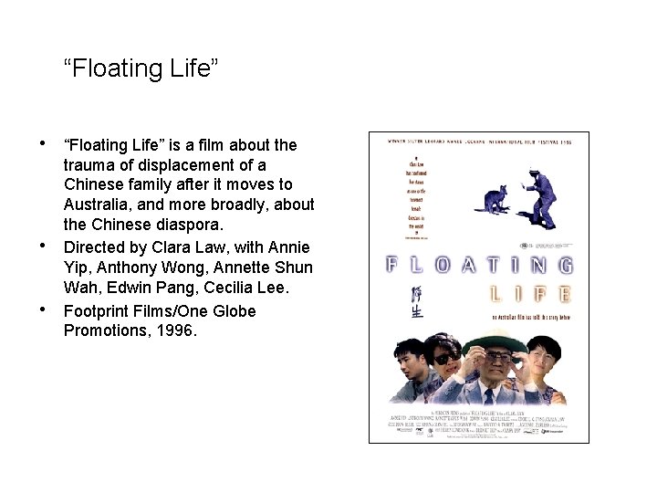 “Floating Life” • “Floating Life” is a film about the • • trauma of