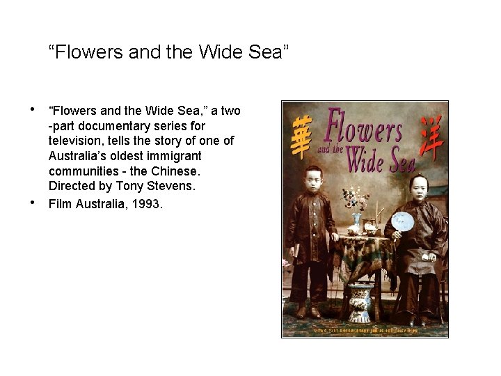 “Flowers and the Wide Sea” • “Flowers and the Wide Sea, ” a two