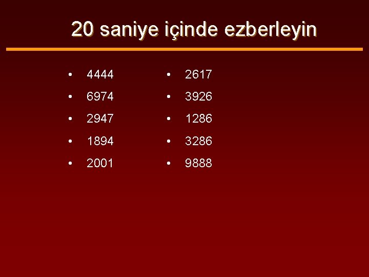 20 saniye içinde ezberleyin • 4444 • 2617 • 6974 • 3926 • 2947