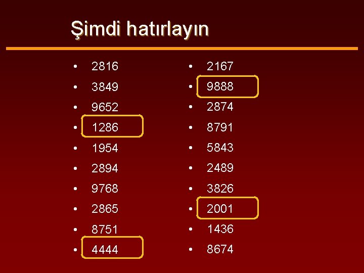 Şimdi hatırlayın • 2816 • 2167 • 3849 • 9888 • 9652 • 2874