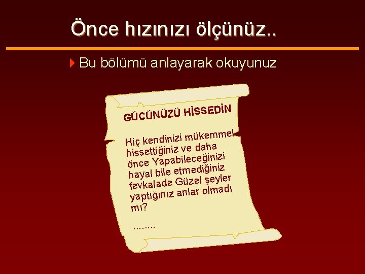 Önce hızınızı ölçünüz. . 4 Bu bölümü anlayarak okuyunuz SEDİN İS H Ü Z