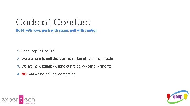 Code of Conduct Build with love, push with sugar, pull with caution 1. Language