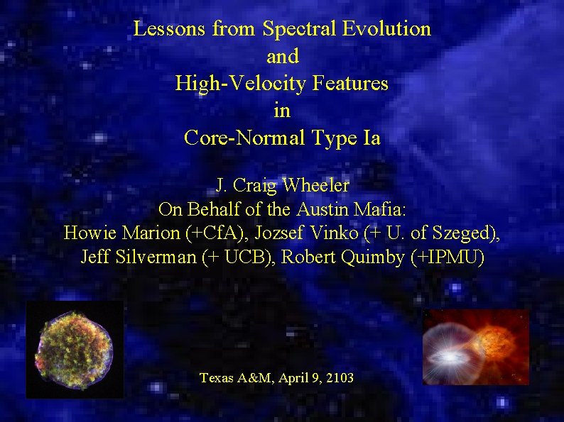 Lessons from Spectral Evolution and High-Velocity Features in Core-Normal Type Ia J. Craig Wheeler