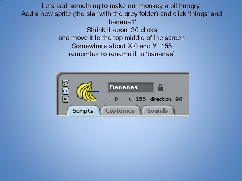 Lets add something to make our monkey a bit hungry. Add a new sprite