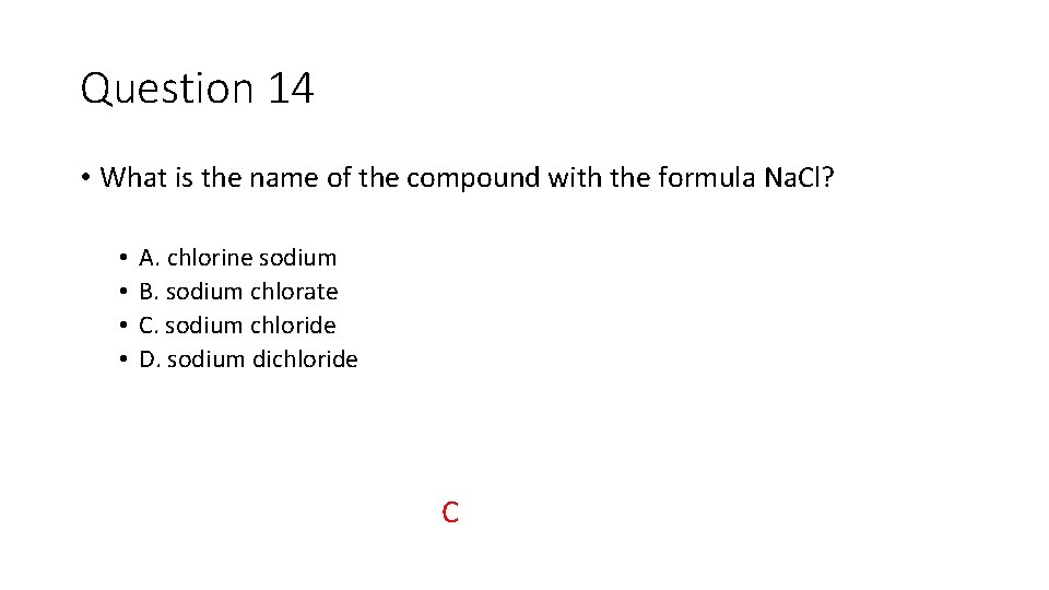 Question 14 • What is the name of the compound with the formula Na.