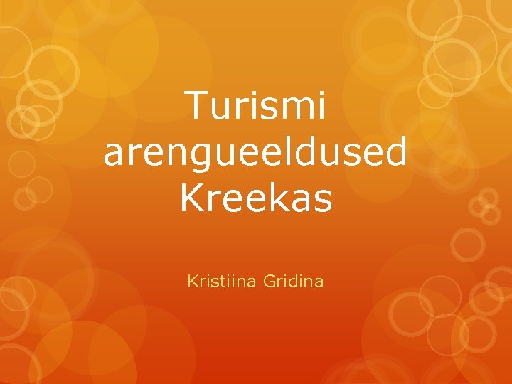 Turismi arengueeldused Kreekas Kristiina Gridina 