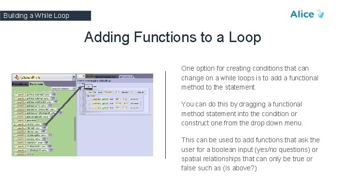 Building a While Loop Adding Functions to a Loop One option for creating conditions