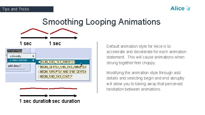 Tips and Tricks Smoothing Looping Animations 1 sec Default animation style for Alice is