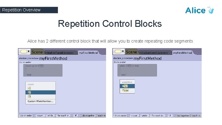 Repetition Overview Repetition Control Blocks Alice has 2 different control block that will allow