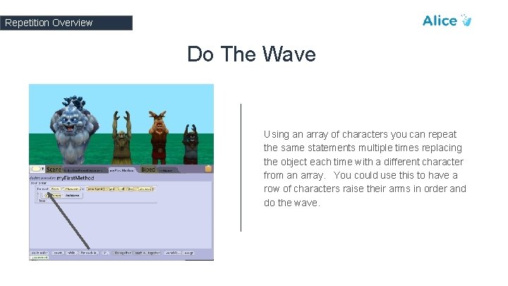 Repetition Overview Do The Wave Using an array of characters you can repeat the