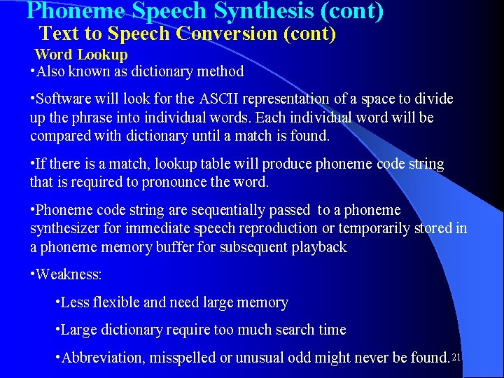 Phoneme Speech Synthesis (cont) Text to Speech Conversion (cont) Word Lookup • Also known