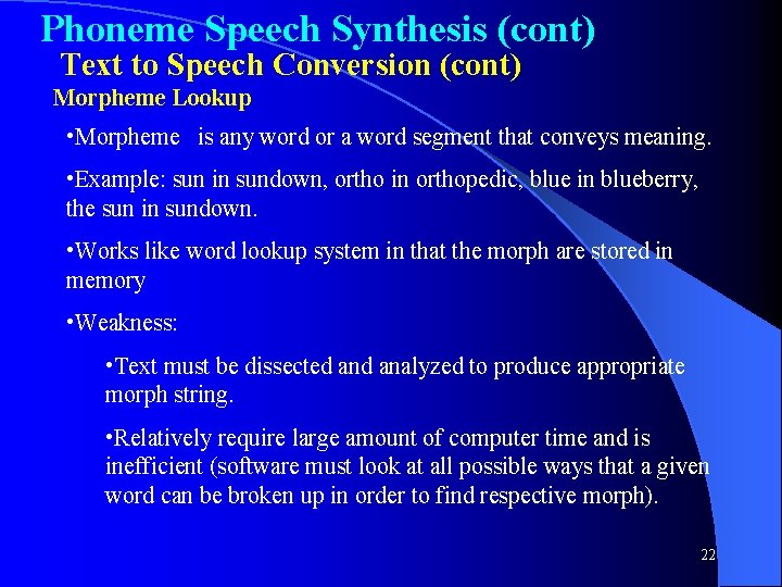 Phoneme Speech Synthesis (cont) Text to Speech Conversion (cont) Morpheme Lookup • Morpheme is