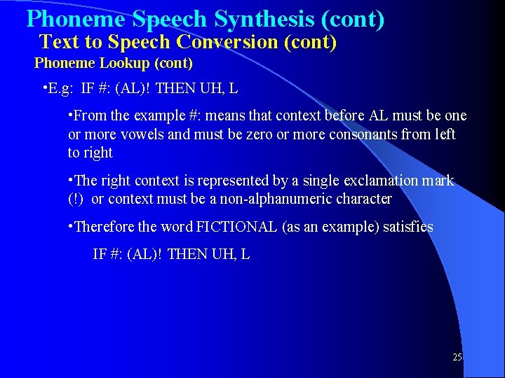 Phoneme Speech Synthesis (cont) Text to Speech Conversion (cont) Phoneme Lookup (cont) • E.