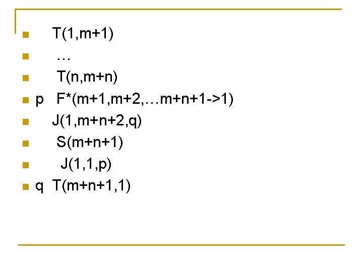 n n n n T(1, m+1) … T(n, m+n) p F*(m+1, m+2, …m+n+1 ->1)