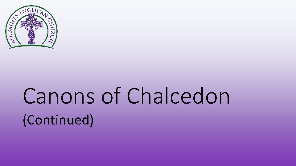 Canons of Chalcedon (Continued) 