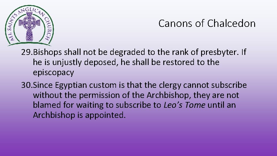 Canons of Chalcedon 29. Bishops shall not be degraded to the rank of presbyter.