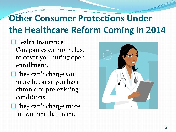 Other Consumer Protections Under the Healthcare Reform Coming in 2014 �Health Insurance Companies cannot