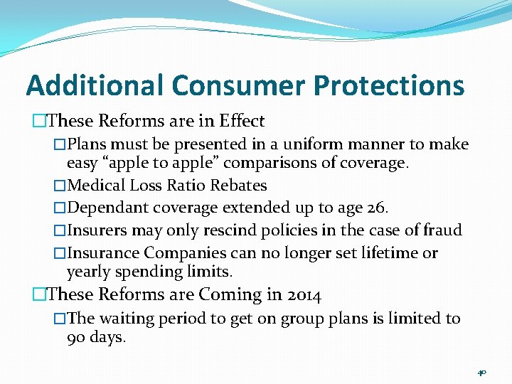 Additional Consumer Protections �These Reforms are in Effect �Plans must be presented in a