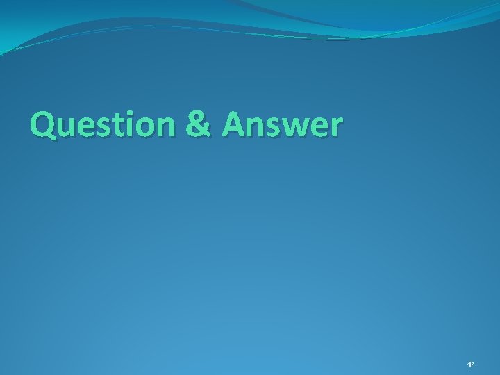 Question & Answer 42 