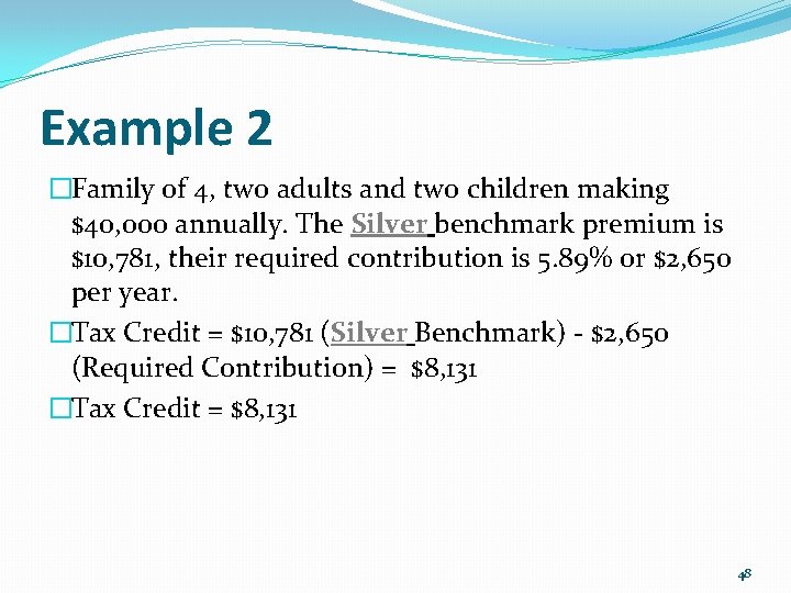 Example 2 �Family of 4, two adults and two children making $40, 000 annually.