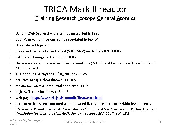 TRIGA Mark II reactor Training Research Isotope General Atomics • Built in 1966 (General