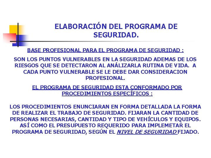 ELABORACIÓN DEL PROGRAMA DE SEGURIDAD. BASE PROFESIONAL PARA EL PROGRAMA DE SEGURIDAD : SON ELABORACIÓN DEL PROGRAMA DE SEGURIDAD. BASE PROFESIONAL PARA EL PROGRAMA DE SEGURIDAD : SON