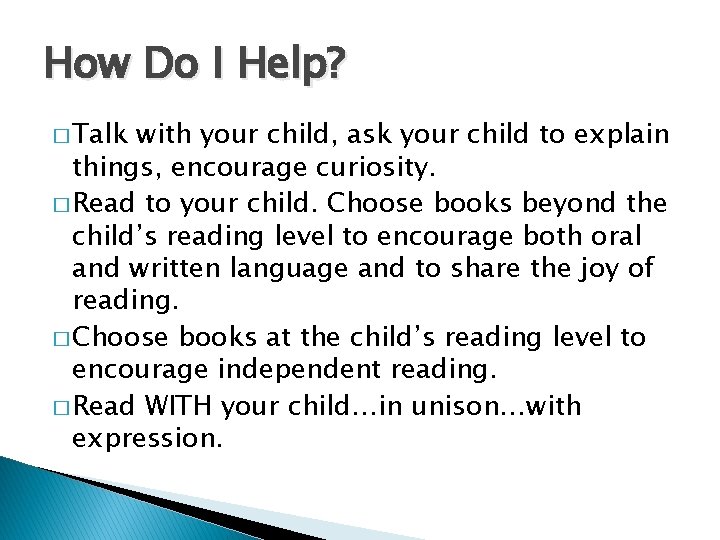 How Do I Help? � Talk with your child, ask your child to explain