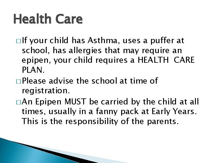 Health Care � If your child has Asthma, uses a puffer at school, has