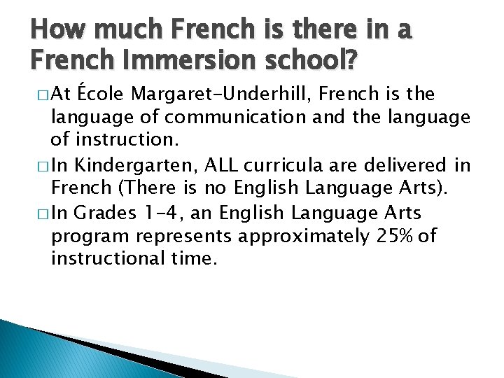 How much French is there in a French Immersion school? � At École Margaret-Underhill,