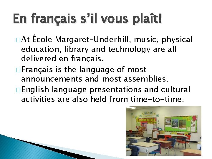 En français s’il vous plaît! � At École Margaret-Underhill, music, physical education, library and