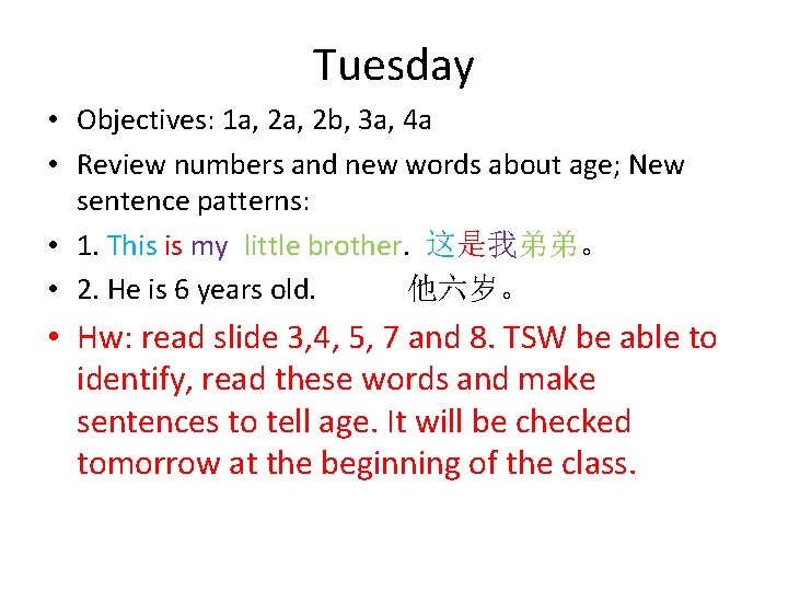 Tuesday • Objectives: 1 a, 2 b, 3 a, 4 a • Review numbers