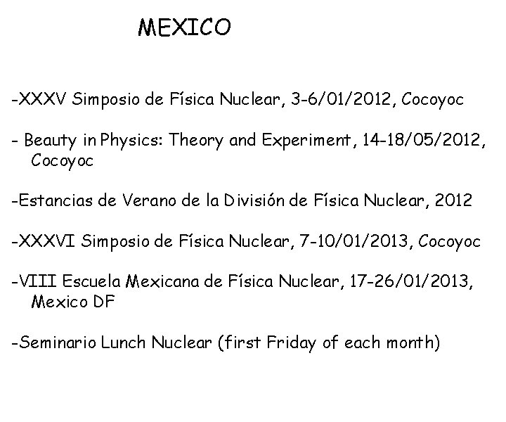 MEXICO -XXXV Simposio de Física Nuclear, 3 -6/01/2012, Cocoyoc - Beauty in Physics: Theory