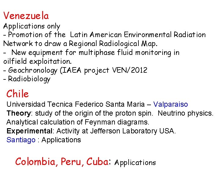 Venezuela Applications only - Promotion of the Latin American Environmental Radiation Network to draw