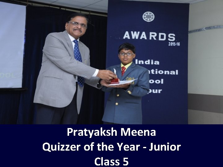 Pratyaksh Meena Quizzer of the Year - Junior Class 5 
