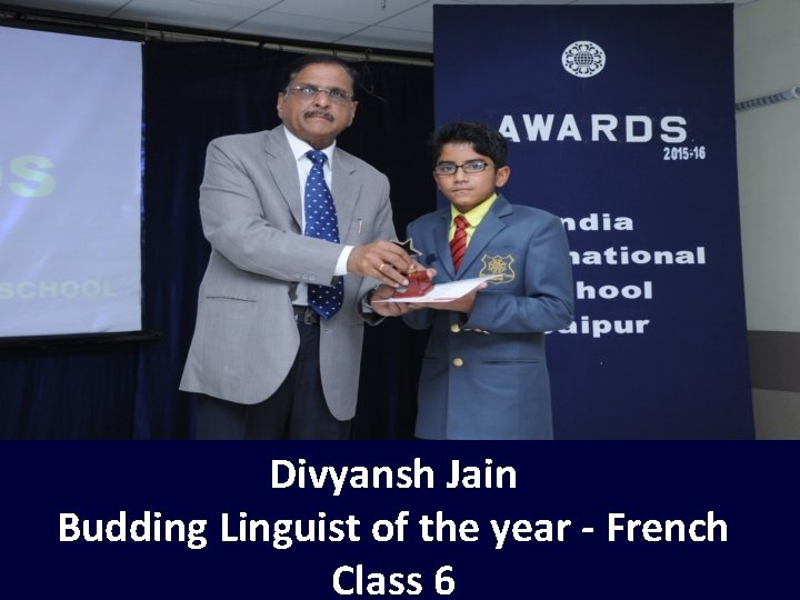 Divyansh Jain Budding Linguist of the year - French Class 6 