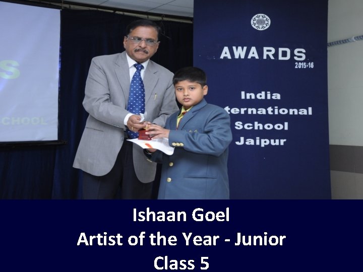 Ishaan Goel Artist of the Year - Junior Class 5 