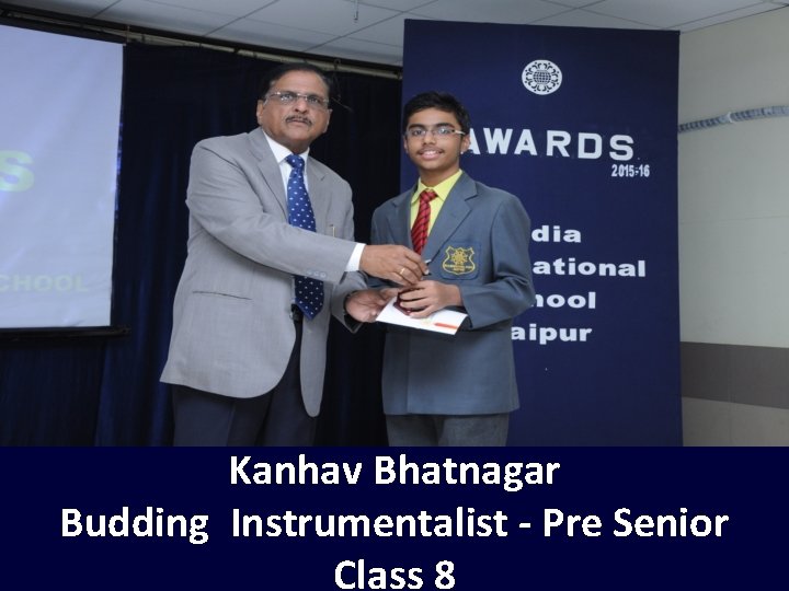 Kanhav Bhatnagar Budding Instrumentalist - Pre Senior Class 8 